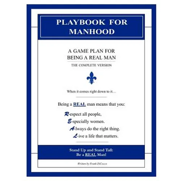 Playbook for Manhood: A Game Plan for Being a REAL Man (The Complete Version)