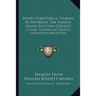 Henry Ford Versus Truman H. Newberry, The Famous Senate Election Contest: A Study In American Politics, Legislation And Justice