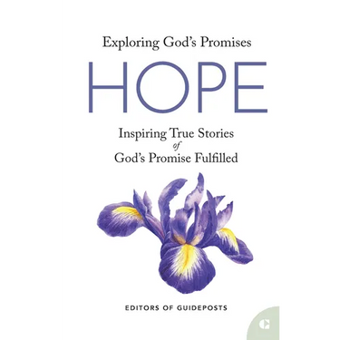 Hope: Inspiring True Stories of God's Promise Fulfilled