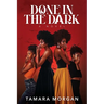 Done in the Dark