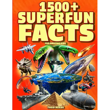 Super Fun Facts for Amazing Kids: 1500+ Fascinating and Interesting Facts Book for Smart & Curious Kids about Awesome Science, Animals, History, Space