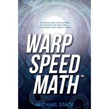 Warp Speed Math (Tm): The fastest way in the universe to memorize any math table.....even several math tables at once!