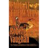 Cade At The Walls: The Western Adventures of Cade McCall Book IV