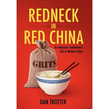 Redneck in Red China: An American Southerner's Life in Modern China