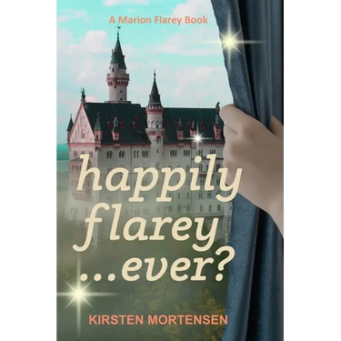Happily Flarey...Ever?: A Marion Flarey Book