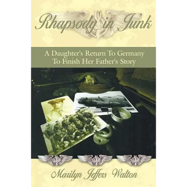 Rhapsody in Junk: A Daughter's Return to Germany to Finish Her Father's Story