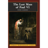 The Last Mass of Paul VI: An Autumn Night's Dream (Catholic Traditionalist Classics)
