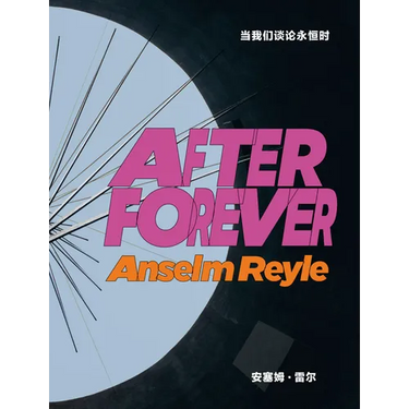 Anselm Reyle: After Forever