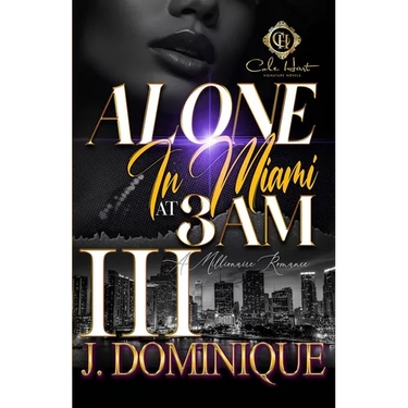 Alone In Miami At 3AM 3: A Millionaire Romance: The Finale