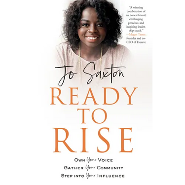 Ready to Rise: Own Your Voice, Gather Your Community, Step Into Your Influence