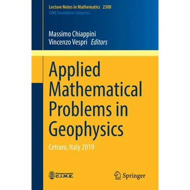 Applied Mathematical Problems in Geophysics: Cetraro, Italy 2019