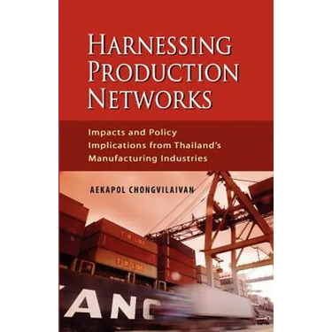 Harnessing Production Networks: Impacts and Policy Implications from Thailand's Manufacturing Industries