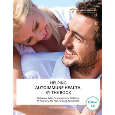 Helping Autoimmune Health, By The Book: Noticeable Relief For Autoimmune Problems, By Following The Plan For Long-Term Health