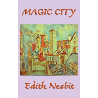 The Magic City: A Classic Fantasy Adventure for Young Readers