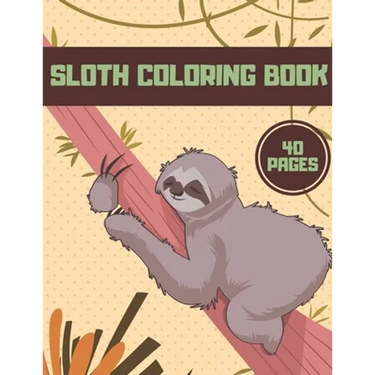 Sloth Coloring Book: For Kids Teens Relaxation Animal Funny Stress Adults