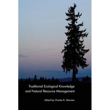 Traditional Ecological Knowledge and Natural Resource Management