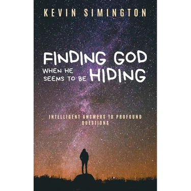 Finding God When He Seems to Be Hiding: Intelligent Answers To Profound Questions