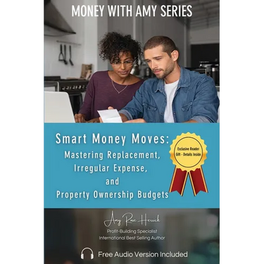 Smart Money Moves: Mastering Replacement, Irregular Expense, and Property Ownership Budgets