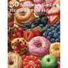 50 Summer Sweets Recipes for Home