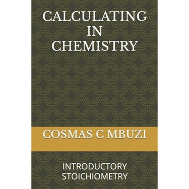 Calculating in Chemistry: Introductory Stoichiometry