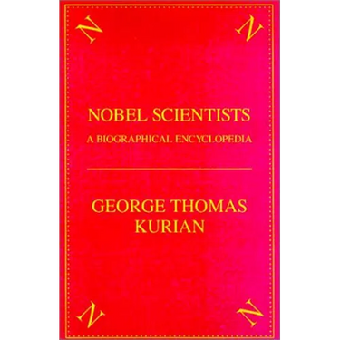 The Nobel Scientists: A Biographical Encyclopedia