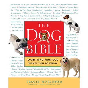 The Dog Bible: Everything Your Dog Wants You to Know