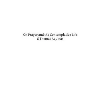 On Prayer and the Contemplative Life