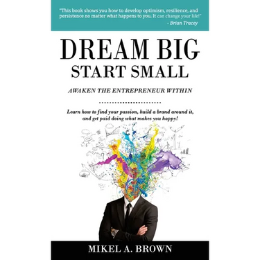 Dream Big Start Small