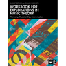 Workbook for Explorations in Music Theory: Harmony, Musicianship, Improvisation
