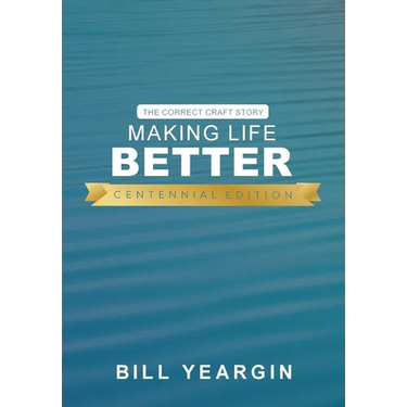 Making Life Better (Centennial Edition): The Correct Craft Story