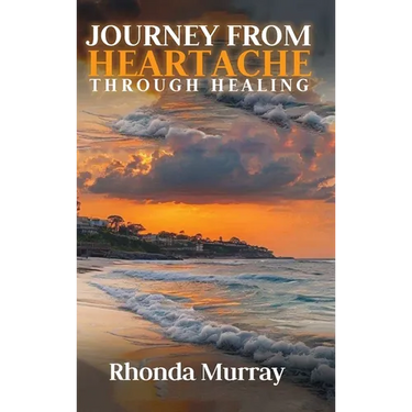 Journey from Heartache Through Healing
