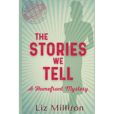 The Stories We Tell: A Homefront Mystery