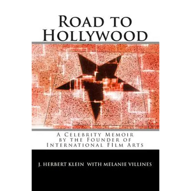 Road to Hollywood: An Only-in-America Story of Presidents, Tycoons, Movie Stars, and Aliens