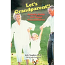 Let's Grandparent: Activity Guide for Young Grandchildren