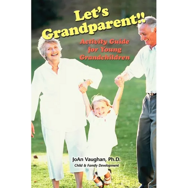Let's Grandparent: Activity Guide for Young Grandchildren