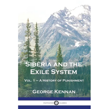 Siberia and the Exile System: Vol. 1 - A History of Punishment