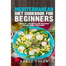 Mediterranean Diet Cookbook For Beginners: 3 Books In 1: 180 Recipes For Vegetarian Diet And Dishes From Europe