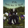If My Daddy Was a Skunk
