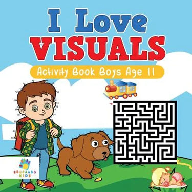 I Love Visuals Activity Book Boys Age 11
