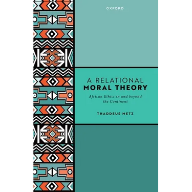 A Relational Moral Theory: African Ethics in and Beyond the Continent