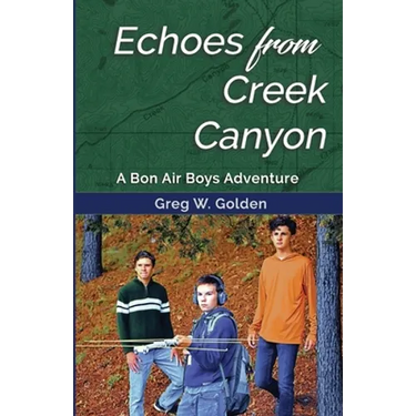 Echoes From Creek Canyon: A Bon Air Boys Adventure