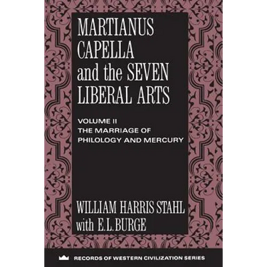 Martianus Capella and the Seven Liberal Arts: Vol. II: The Marriage of Philology and Mercury