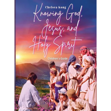 Knowing God, Jesus, and Holy Spirit Children Guide