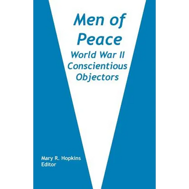 Men of Peace: World War II Conscientious Objectors