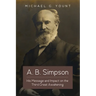 A. B. Simpson: His Message and Impact on the Third Great Awakening