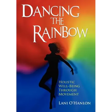 Dancing the Rainbow: Holistic Well-Being Through Movement