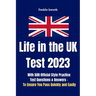 Life in the UK Test 2023: With 500 Official Style Practice Test Questions and Answers - To Ensure You Pass Quickly and Easily