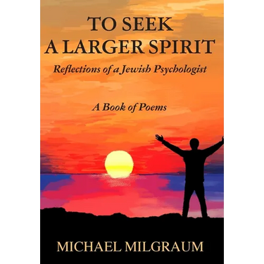 To Seek a Larger Spirit: Reflections of a Jewish Psychologist