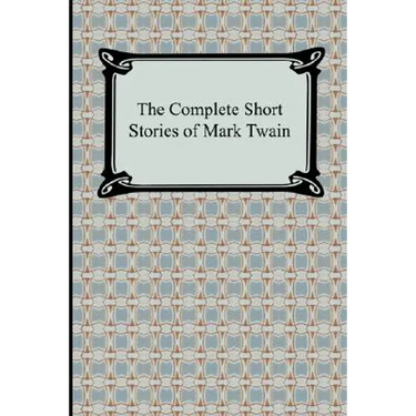 The Complete Short Stories of Mark Twain