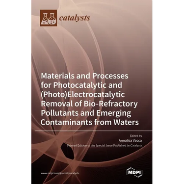 Materials and Processes for Photocatalytic and (Photo)Electrocatalytic Removal of Bio-Refractory Pollutants and Emerging Contaminants from Waters